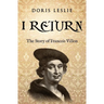 I Return: The Story of Francois Villon