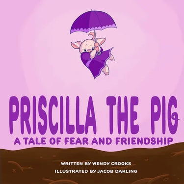 Priscilla the Pig: A tale of fear and friendship