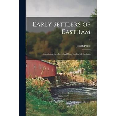 Early Settlers of Eastham: Containing Sketches of All Early Settlers of Eastham; 2