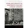 Home and Identity in Nineteenth-Century Literary London