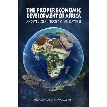 The Proper Economic Development of Africa and Its Global Strategic Implications