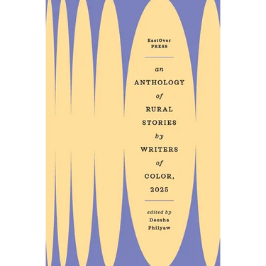 An Anthology of Rural Stories by Writers of Color 2025