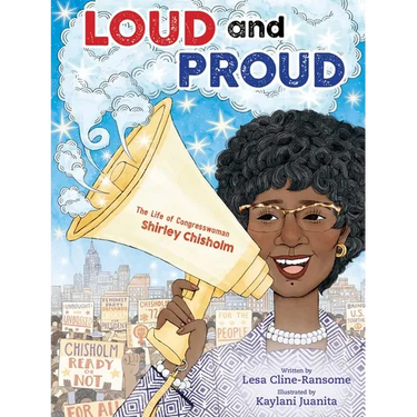 Loud and Proud: The Life of Congresswoman Shirley Chisholm