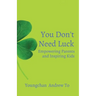 You Don't Need Luck: Empowering Parents and Inspiring Kids