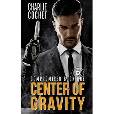 Center of Gravity: Compromised Book One
