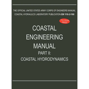 Coastal Engineering Manual Part II: Coastal Hydrodynamics (EM 1110-2-1100)