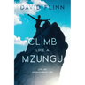 Climb Like a Mzungu: Live An Adventurous Life