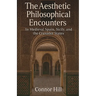 The Aesthetic Philosophical Encounters in Medieval Spain, Sicily, and the Crusader States