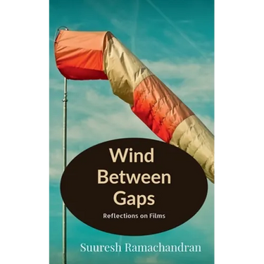 Wind Between Gaps: Reflections on Films