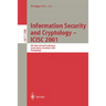 Information Security and Cryptology - ICISC 2001: 4th International Conference Seoul, Korea, December 6-7, 2001 Proceedings