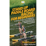 Stand Up Paddle Board Racing for Beginners: A Quick Guide on Training for Your First Stand Up Paddleboarding Competition