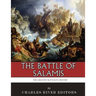 The Greatest Battles in History: The Battle of Salamis