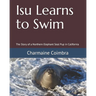 Isu Learns to Swim: The Story of a Northern Elephant Seal Pup in California