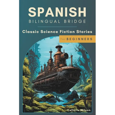 Spanish Bilingual Bridge: Classic Science Fiction Stories for Beginners