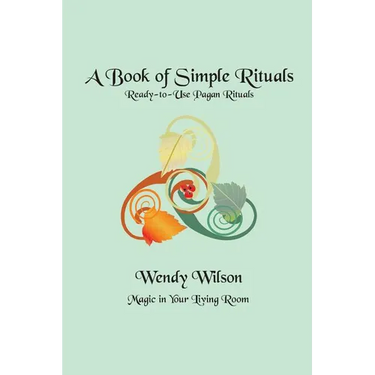 A Book of Simple Rituals: Ready-to-Use Pagan Rituals