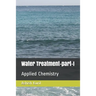 Water Treatment-part-I: Applied Chemistry