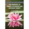 The Emergence of Somatic Psychology and Bodymind Therapy