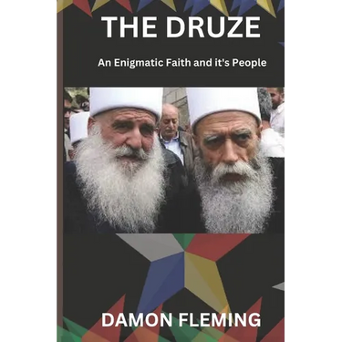 The Druze: An Enigmatic Faith and Its People