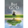 But GOD: Hope that Never Fails