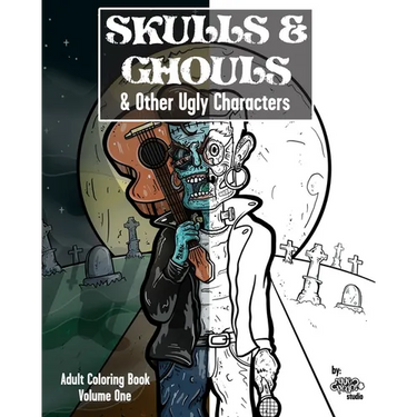 Skulls & Ghouls & Other Ugly Characters: Adult Coloring Book