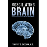 The Oscillating Brain: How Our Brain Works