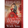 In the Money With You
