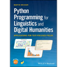 Python Programming for Linguistics and Digital Humanities: Applications for Text-Focused Fields
