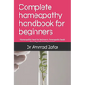 Complete homeopathy handbook for beginners: Homeopathic book for beginners, homeopathic book for self guide and depression