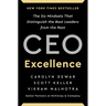 CEO Excellence: The Six Mindsets That Distinguish the Best Leaders from the Rest