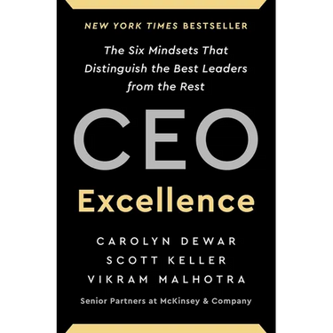 CEO Excellence: The Six Mindsets That Distinguish the Best Leaders from the Rest