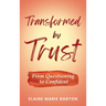 Transformed by Trust: From Questioning to Confident
