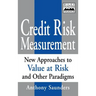 Credit Risk Measurement: New Approaches to Value- At-Risk and Other Paradigms