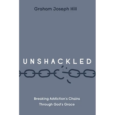Unshackled: Breaking Addiction's Chains Through God's Grace