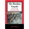 The Baraboo Guards, a Novel of the American Civil War