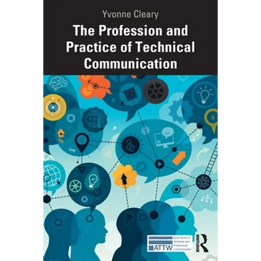 The Profession and Practice of Technical Communication