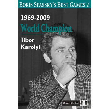 Boris Spassky's Best Games 2: 1969-2009: World Champion