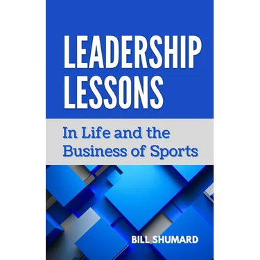 Leadership Lessons: In Life and the Business of Sports
