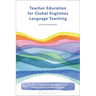 Teacher Education for Global Englishes Language Teaching