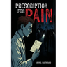 Prescription for Pain