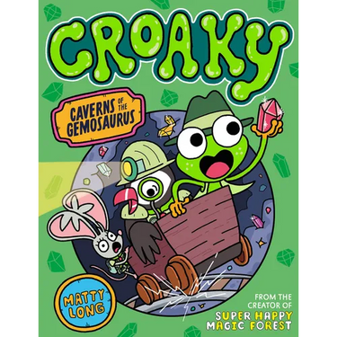 Croaky: Caverns of the Gemosaurus: Volume 3