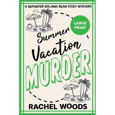 Summer Vacation Murder: Large Print Edition
