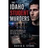 The Idaho Student Murders: Inside The Bryan Kohberger Case