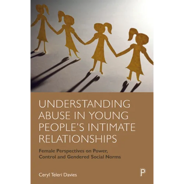 Understanding Abuse in Young People's Intimate Relationships: Female Perspectives on Power, Control and Gendered Social Norms