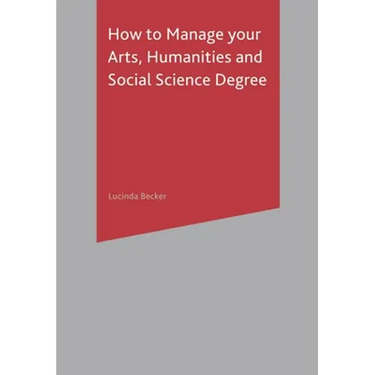 How to Manage Your Arts, Humanities and Social Science Degree