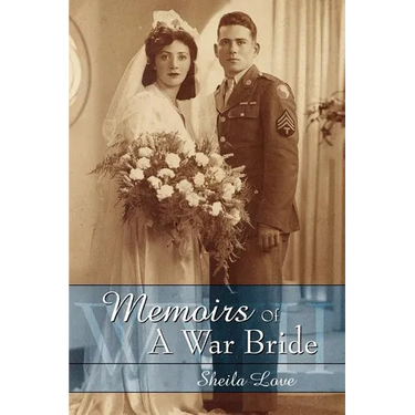 Memoirs Of A War Bride: World War II