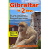 Gibraltar in 2 Days: An easy-read travel guide to get the most from your short break