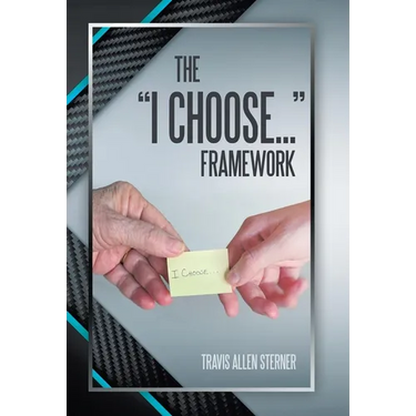 The "I Choose..." Framework