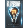 The Electrician's Blueprint: Navigate, Innovate & Thrive in Your Electrical Career