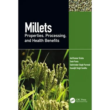 Millets: Properties, Processing, and Health Benefits