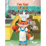 I'm Not Afraid: Helpful Shelly